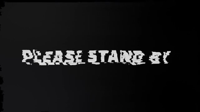 Please standby glitch text on black background with distorted television. Suitable for digital art, technology concepts, tv shows, and broadcasts.