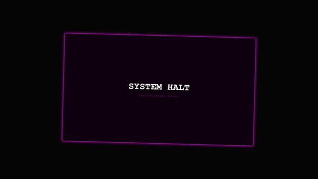 White system halt text and unrecoverable error message flicker inside a thin magenta neon rectangular frame on a dark background.