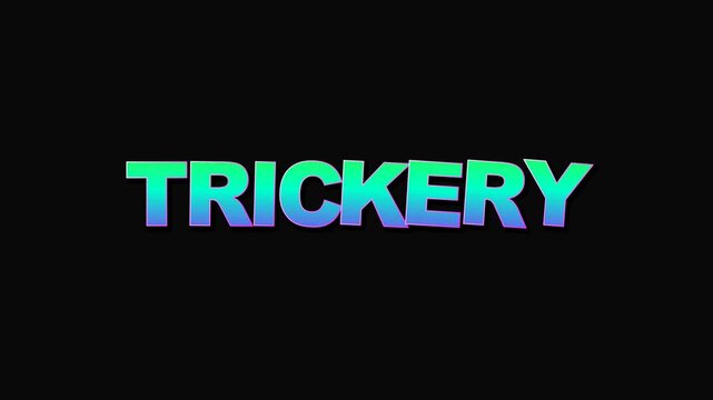 Plain dark background with the text TRICKERY scrambling rapidly through bizarre symbols and spinning wildly before snapping into the correct letters with an elastic pop.
