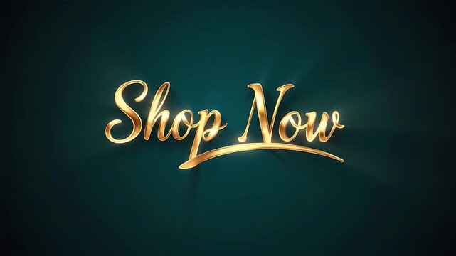 Shop Now Golden Text: A luxurious, gleaming golden text reads Shop Now in an elegant script, set against a dark teal, subtly lit background, inviting customers to explore.