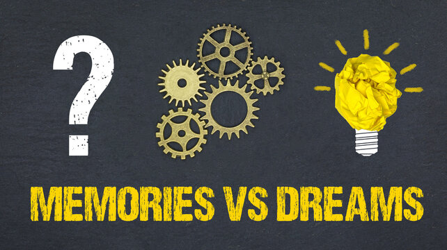 Memories vs Dreams	
