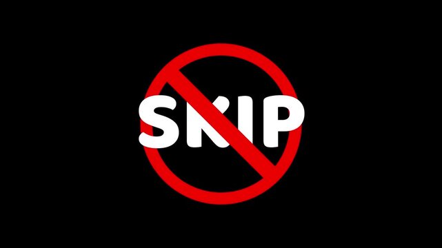 SKIP Prohibition Symbol Sign Animation Isolated on Transparent Background, stop or no exit forbidden red circle animation Warning, prohibited or ban icon animation. SKIP Prohibition Symbol in 4k