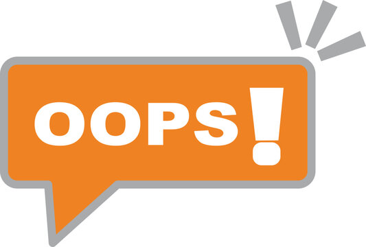 Orange speech bubble icon with the word oops and exclamation mark