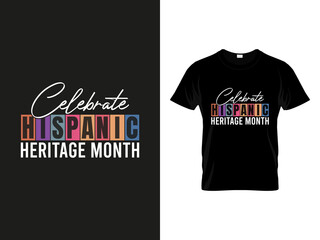 Branding Celebrate Hispanic Heritage Month apparel graphic design layout featuring layered block lettering and bold white typography displayed on a black mockup T Shirt, Shirt © romanhrimon