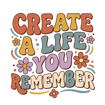 Retro typography design with Create a Life You Remember quote