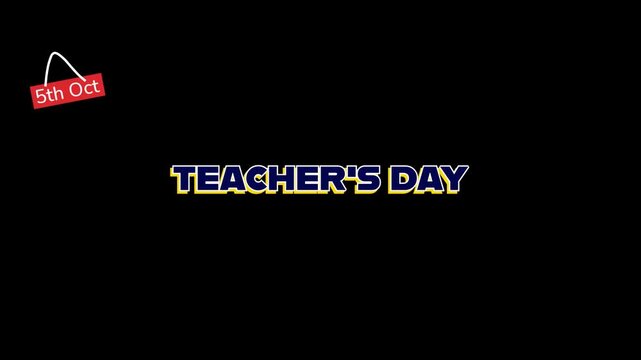 Teacher&rsquo;s Day 5th October Animated Text Title on Black Background in 4k alpha channel