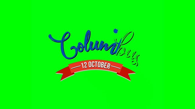 columbus day, animated hand lettering with red ribbon banner on green screen chroma key  4k.
