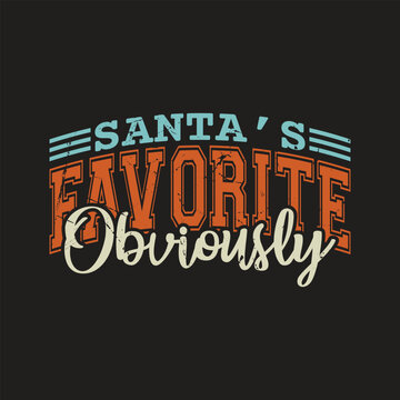 Santa&rsquo;s Favorite Obviously