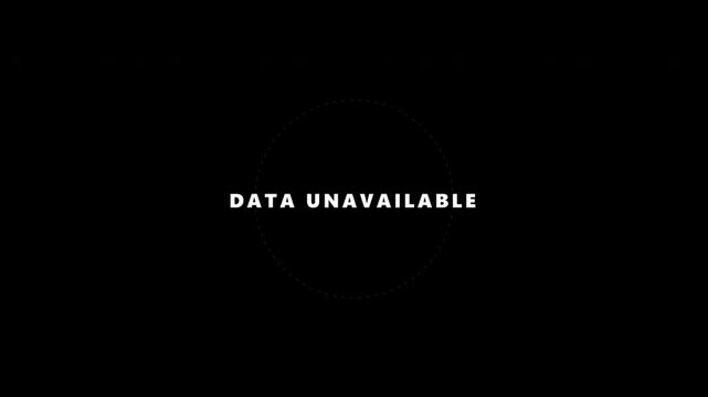 Minimalist data unavailable error screen interface on black background. 4K video