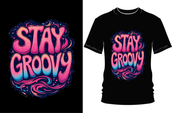 Vibrant Psychedelic Groovy Stay Positive Graphic Design T Shirt Illustration