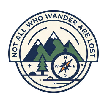 Mountain peaks with a compass, pine trees, and quote text. Circular outdoor adventure emblem for travel and hiking.