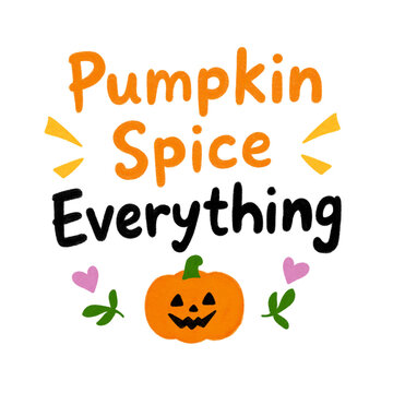 Cute hand drawn crayon pumpkin spice everything autumn quote lettering with jack o lantern doodle, fall typography element isolated on transparent background PNG clipart for thanksgiving and cards

