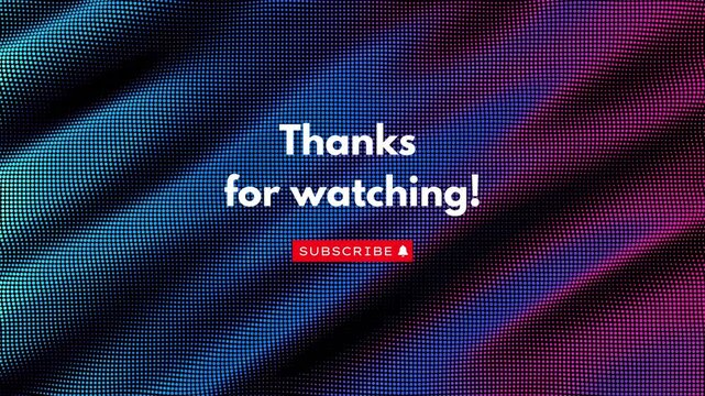 Thanks for watching end screen with blue and purple halftone dot pattern background and red subscribe button with bell icon for video content creators and social media.