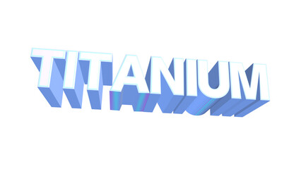 Modern three dimensional typography showing the word titanium written in a bold and clean font style © MDMAHBUBUR