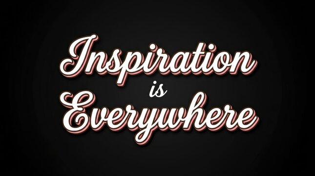 Neon cursive text stating inspiration is everywhere on dark background