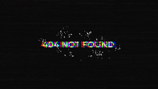404 not found error message with glitch effect and chromatic distortion on dark noisy screen