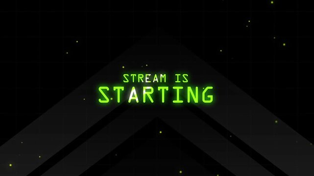 Digital screen displaying 'STREAM IS STARTING' message in vibrant green pixelated font on a dark background with glowing particles 