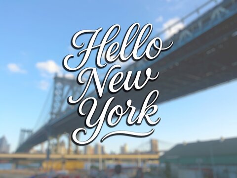 A blurry view of the New York Bridge and the city; on top is the inscription "Hello New York". A postcard or banner for tourism, a welcome screen saver.