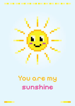 Pixel sun poster with the phrase You are my sunshine on pale blue