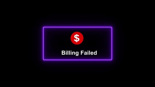 Neon billing failed error notification popup animation with dollar sign on black background, payment error