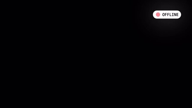 blank black screen with offline indicator animated in the top right corner