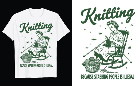 Funny Knitting Woman T-Shirt Vector Design, Vintage Knitter Quote Graphic