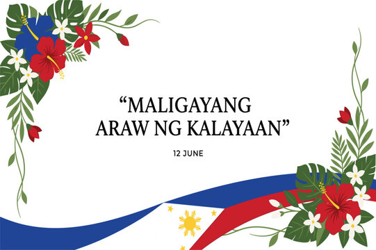 Philippine Independence Day greeting frame featuring tropical floral clusters, flowing national flag ribbon, sun emblem and Kalayaan typography