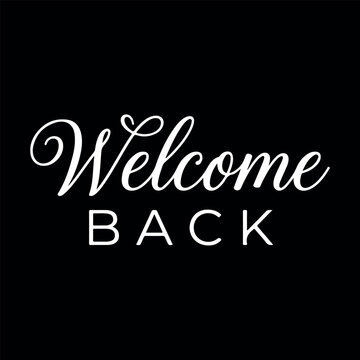 Elegant welcome back message with script and fonts