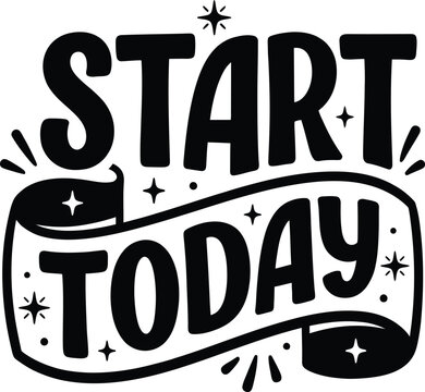 Start Today typography design with decorative ribbon and stars for
