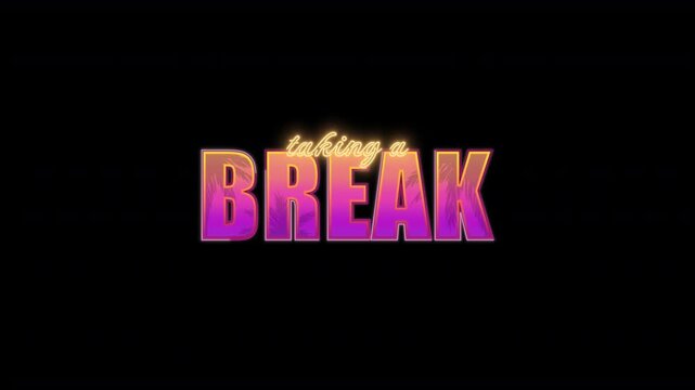 Retro Miami 80s Neon Text Taking a Break Glowing and Pulsing Stream Overlay on Transparent Background, Seamless Loop