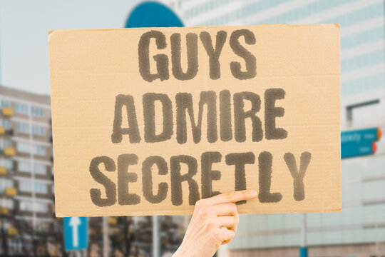 "Guys admire secretly" Young men quietly adore unaware acquaintances. GUYS. ADMIRE. SECRETLY. CRUSH. GIRL.
