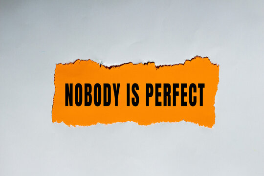 Nobody is Perfect text concept photo