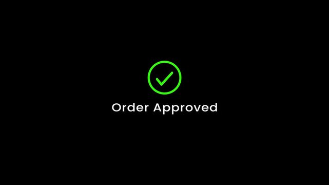 Order approved green checkmark animation for e-commerce and business success notifications verified