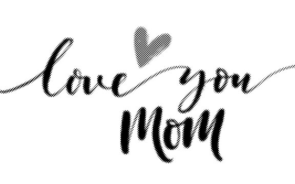 Handwritten calligraphy text reading love you mom with a heart transparent background