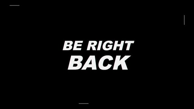 "Be Right Back" digital glitch text on black background