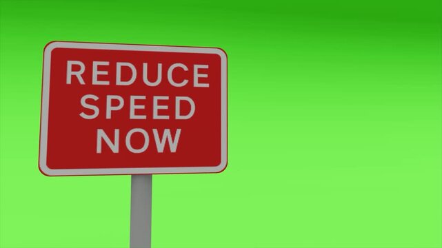 Red rectangular traffic sign with Reduce Speed Now text on green screen