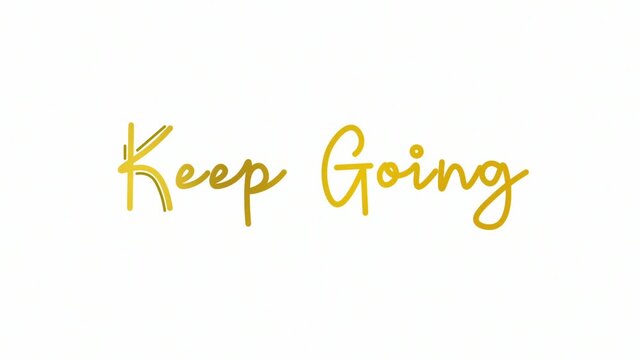 Keep going One line continuous art typography intro outro animation, calligraphy drawing monoline vintage text on background, animated lettering video, motivation phrases golden type on white backdrop