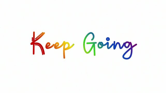Keep going One line continuous art typography intro outro animation, calligraphy drawing monoline vintage text on background, animated lettering video, motivation phrases rainbow type on white backdro