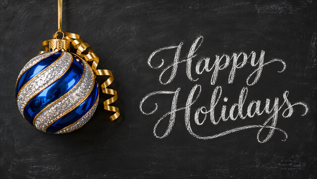 Happy Holidays Lettering on a Dark Chalkboard Background with a Blue and Silver Christmas Ornament and Gold Ribbon