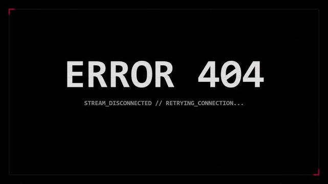 Error 404 screen with stream disconnected message