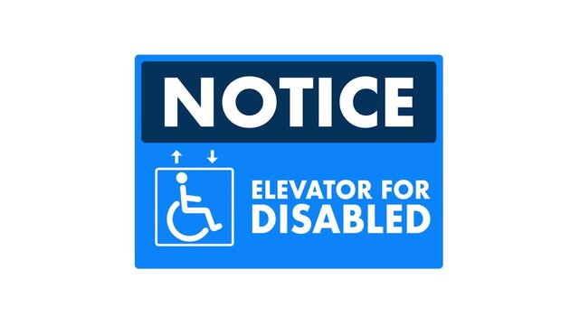 Animated elevator for disabled notice sign appearing