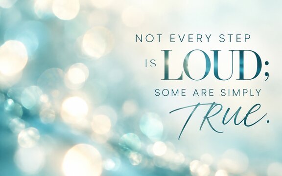 Inspirational truth quote on a soft bokeh background, expressing authenticity, quiet confidence, simplicity, mindfulness, and the value of staying true.
