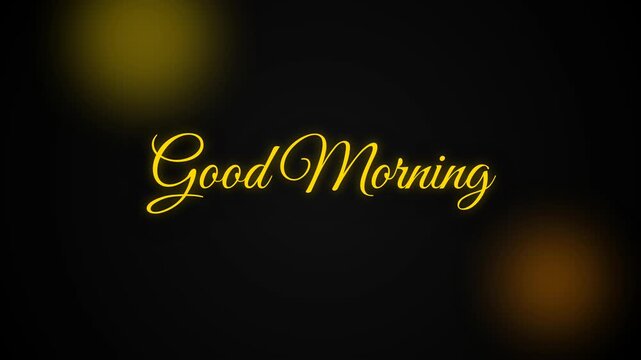 Yellow cursive Good Morning greeting text on black background with