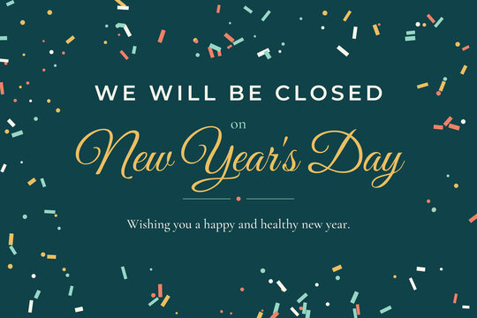 We will be closed New Years Day sign teal confetti