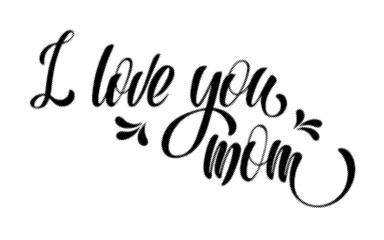 I love you mom handwritten brush lettering greeting card design element transparent background © AbstractZone