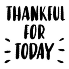 Thankful for today typography lettering with halftone dot texture effect transparent background © AbstractZone