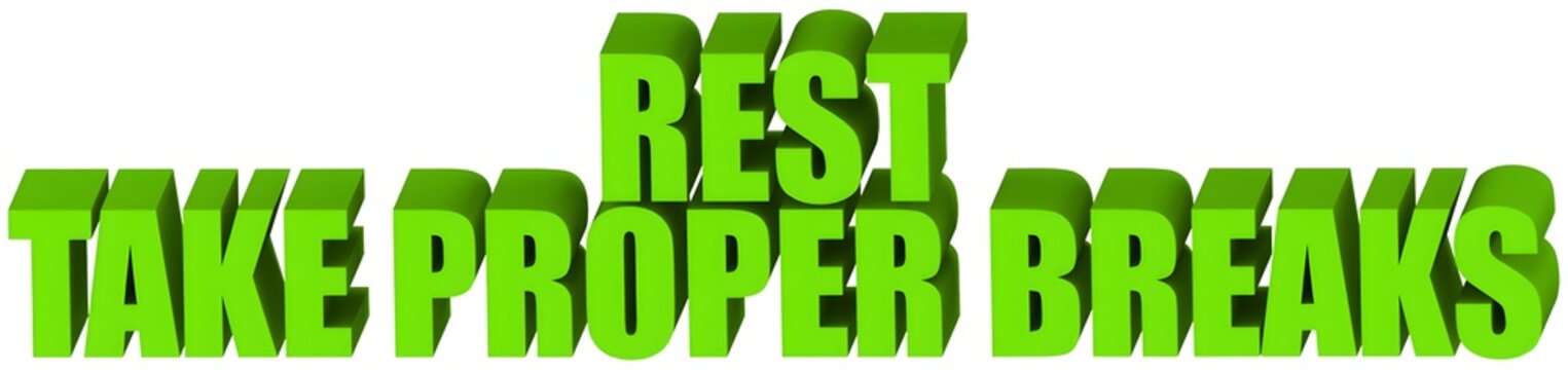 rest take proper breaks beveled 3d text , 3d render