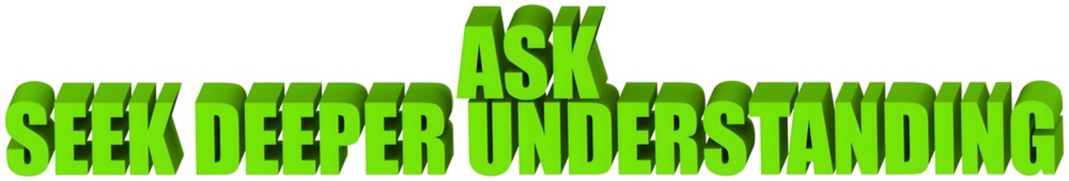ask seek deeper understanding beveled 3d text , 3d render
