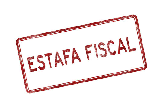 Red distressed Estafa Fiscal in Spanish Tax Scam  stamp isolated on white for warning fraud