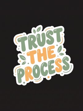 Trust the process typography design with decorative leaves and organic shapes in a retro style